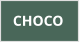 CHOCO