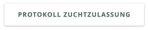 PROTOKOLL ZUCHTZULASSUNG