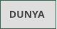 DUNYA